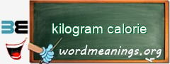 WordMeaning blackboard for kilogram calorie